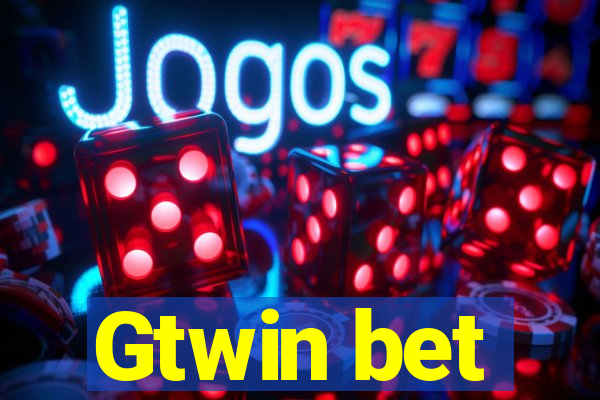 Gtwin bet